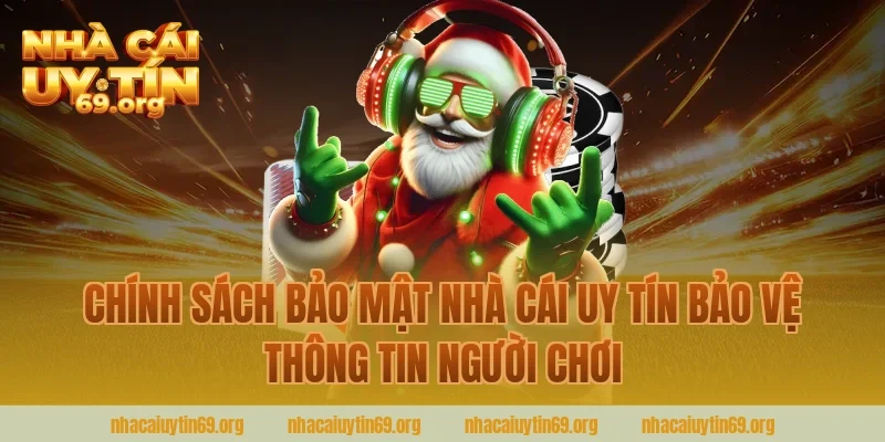 chính sách bảo mật nhà cái uy tín bảo vệ thông tin người chơi