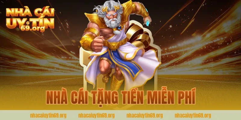 nhà cái tặng tiền miễn phí
